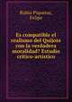 Es compatible el realismo del Quijote con la verdadera moralidad? Estudio critico-artistico, Rubio Piqueras, Felipe 