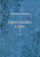 Opere inedite o rare;. 5, Alessandro Manzoni 