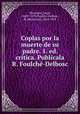 Coplas por la muerte de su padre. 1. ed. critica. Publicala R. Foulche-Delbosc, Jorge Manrique 