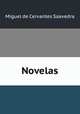 Novelas, Saavedra Miguel Cervantes 