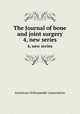 The Journal of bone and joint surgery. 4, new series, American Orthopaedic Association 