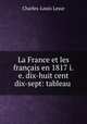 La France et les francais en 1817 i.e. dix-huit cent dix-sept: tableau ., Charles-Louis Lesur 