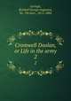 Cromwell Doolan, or Life in the army. 2, Levinge, Richard George Augustus, Sir, 7th bart., 1811-1884 