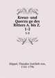 Kreuz- und Querzuge des Ritters A. bis Z. . 1-2, Hippel, Theodor Gottlieb von, 1741-1796 