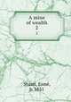A mine of wealth. 2, Esme Stuart 