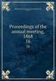 Proceedings of the annual meeting, 1868. 16, American Pharmaceutical Association,National Pharmaceutical Convention, Philadelphia, 1852,Convention of Pharmaceutists and Druggists, New York, 1851. Minutes 