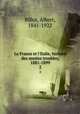 La France et l`Italie, histoire des annees troubles, 1881-1899. 2, Billot, Albert, 1841-1922 