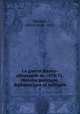 La guerre franco-allemande de 1870-71. Histoire politique, diplomatique et militaire. 1, Wachter, Alfred Oscar, 1825- 