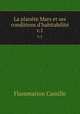 La plante Mars et ses conditions d`habitabilit. v.1, Flammarion Camille 