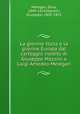 La giovine Italia e la giovine Europa dal carteggio inedito di Giuseppe Mazzini a Luigi Amedeo Melegari, Melegari, Dora, 1849-1924,Mazzini, Giuseppe, 1805-1872 