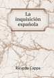 La inquisicin espaola, Ricardo Cappa 