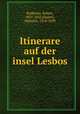Itinerare auf der insel Lesbos, Koldewey, Robert, 1855-1925,Kiepert, Heinrich, 1818-1899 