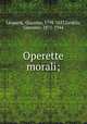 Operette morali;, Leopardi, Giacomo, 1798-1837,Gentile, Giovanni, 1875-1944 