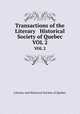 Transactions of the Literary & Historical Society of Quebec. VOL 2, Literary and Historical Society of Quebec 