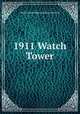 1911 Watch Tower, Watchtower Bible and Tract Society 