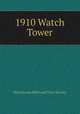 1910 Watch Tower, Watchtower Bible and Tract Society 