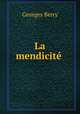 La mendicite ., Georges Berry 