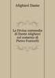 La Divina commedia di Dante Alighieri col comento di Pietro Fraticelli, Dante Alighieri 