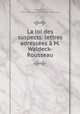 La loi des suspects: lettres adressees a M. Waldeck-Rousseau, Albert Mun 
