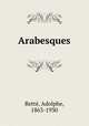 Arabesques, Adolphe Rette 