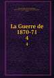 La Guerre de 1870-71. 4, 