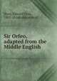 Sir Orfeo, adapted from the Middle English, Hunt, Edward Eyre, 1885- [from old catalog] 