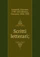Scritti letterari;, Leopardi, Giacomo, 1798-1837,Mestica, Giovanni, 1838-1903 