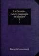 La Grande-Grce: paysages et histoire. 1, Francois Lenormant 