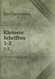 Kleinere Schriften. 1-2, Lachmann Karl 