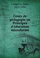 Cours de pedagogie ou Principes d