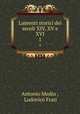 Lamenti storici dei secoli XIV, XV e XVI. 1, Antonio Medin , Lodovico Frati 