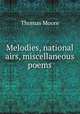 Melodies, national airs, miscellaneous poems, Thomas Moore 