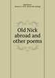 Old Nick abroad and other poems, Hutchison, Horace A. 1833- [from old catalog] 