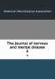 The Journal of nervous and mental disease. 6, American Neurological Association 