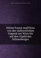 Kleine Fauna und Flora von der sudwestlichen Gegend um Wien bis auf den Gipfel des Schneeberges, Tippmann Collection (North Carolina State University). NCRS 