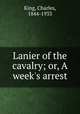 Lanier of the cavalry; or, A week