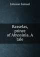 Rasselas, prince of Abyssinia. A tale, Johnson Samuel 