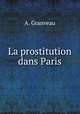La prostitution dans Paris, A. Granveau 