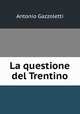 La questione del Trentino, Antonio Gazzoletti 