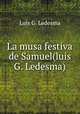 La musa festiva de Samuel(luis G. Ledesma), Luis G. Ledesma 