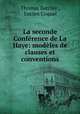La seconde Conference de La Haye: modeles de clauses et conventions, Thomas Barclay , Lucien Coquet 