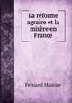 La reforme agraire et la misere en France, Fernand Maurice 