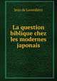 La question biblique chez les modernes japonais, Jean de Laverdiere 