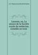 Lassone, ou, La seance de la Societe royale du medecine, comedie en trois ., A. F. Thomas Levacher de la Feutrie 