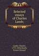 Selected essays of Charles Lamb;, Lamb, Charles, 1775-1834,North, Ernest Dressel 