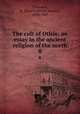The cult of Othin; an essay in the ancient religion of the north. 8, Chadwick, H. Munro (Hector Munro), 1870-1947 