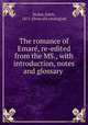 The romance of Emare, re-edited from the MS., with introduction, notes and glossary, Ricket, Edith, 1871- [from old catalog] ed 