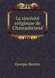 La sincerite religieuse de Chateaubriand, Georges Bertrin 