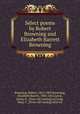Select poems by Robert Browning and Elizabeth Barrett Browning, Browning, Robert, 1812-1889,Browning, Elizabeth Barrett, 1806-1861,Lowd, Emma F., [from old catalog] ed,Craig, Mary C., [from old catalog] joint ed 