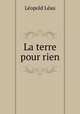 La terre pour rien, Leopold Leau 